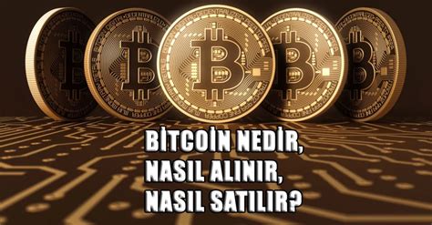 Bitcoin Nedir? Nasıl Alınır?