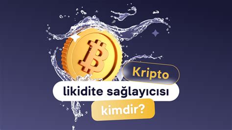 Kripto’da Likidite Sağlayıcıları