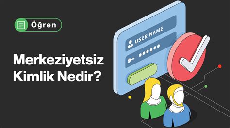 Merkeziyetsiz Kimlik (DID) Uygulamaları