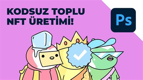 NFT Üretmek: Adım Adım Kılavuz