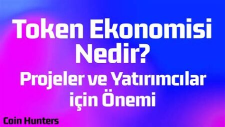 Token Ekonomisi Nedir?